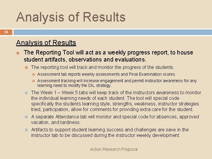 Analysis of Results 34 Analysis of Results £ The Reporting Tool will act as