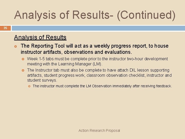 Analysis of Results- (Continued) 35 Analysis of Results £ The Reporting Tool will act