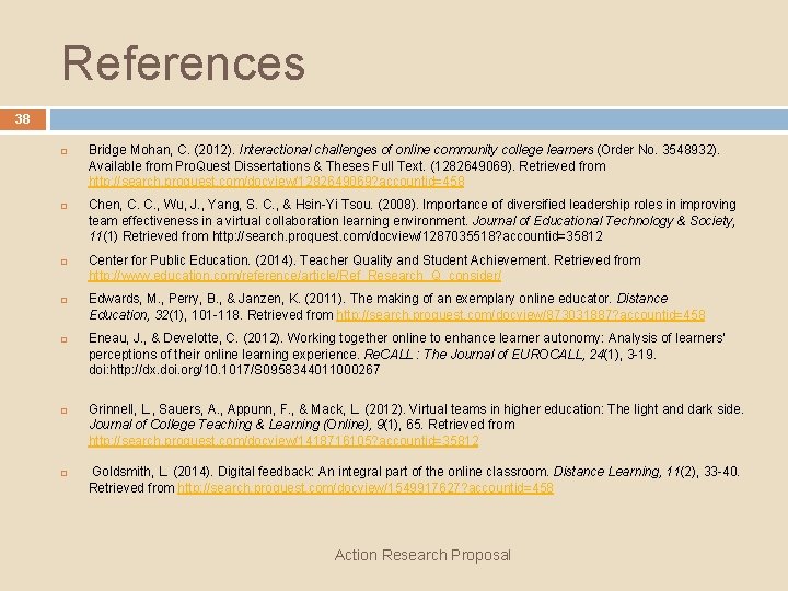 References 38 Bridge Mohan, C. (2012). Interactional challenges of online community college learners (Order