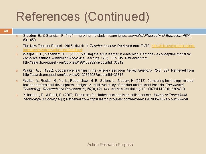 References (Continued) 40 Staddon, E. , & Standish, P. (n. d. ). Improving the