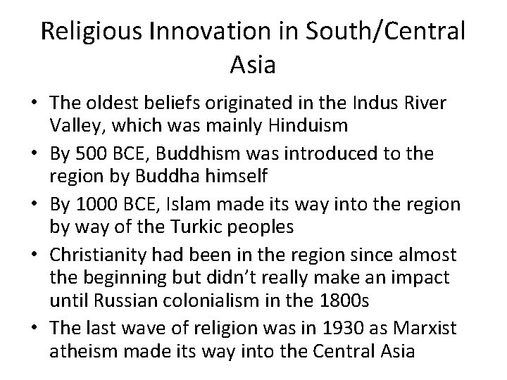 Religious Innovation in South/Central Asia • The oldest beliefs originated in the Indus River