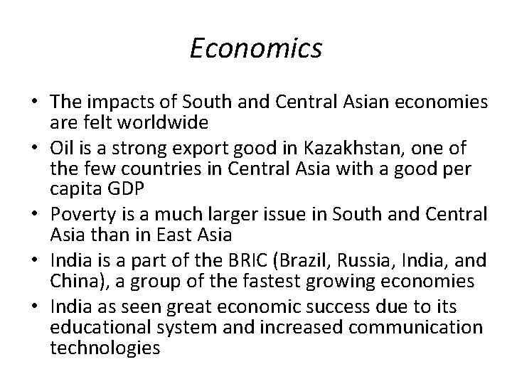 Economics • The impacts of South and Central Asian economies are felt worldwide •