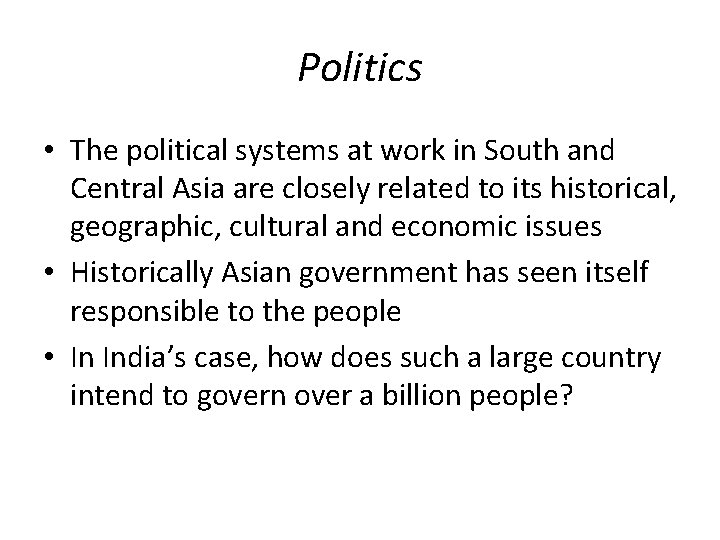 Politics • The political systems at work in South and Central Asia are closely