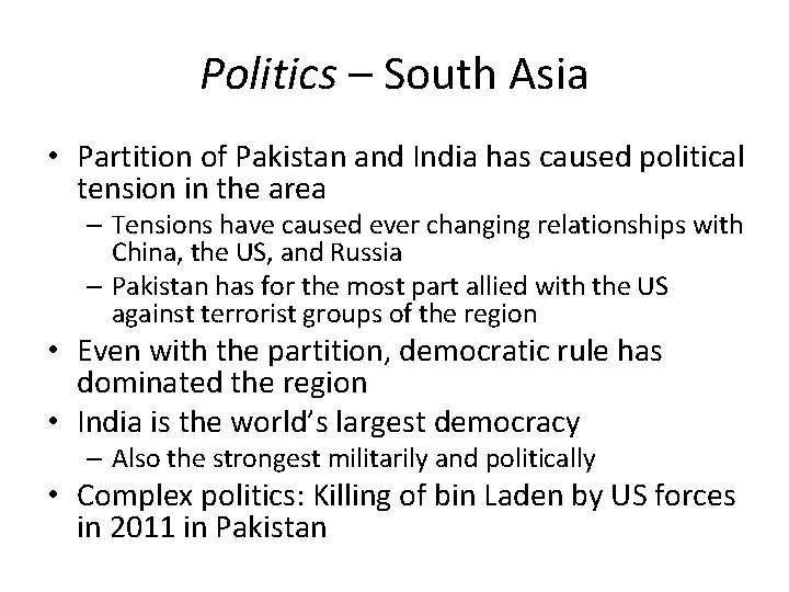 Politics – South Asia • Partition of Pakistan and India has caused political tension