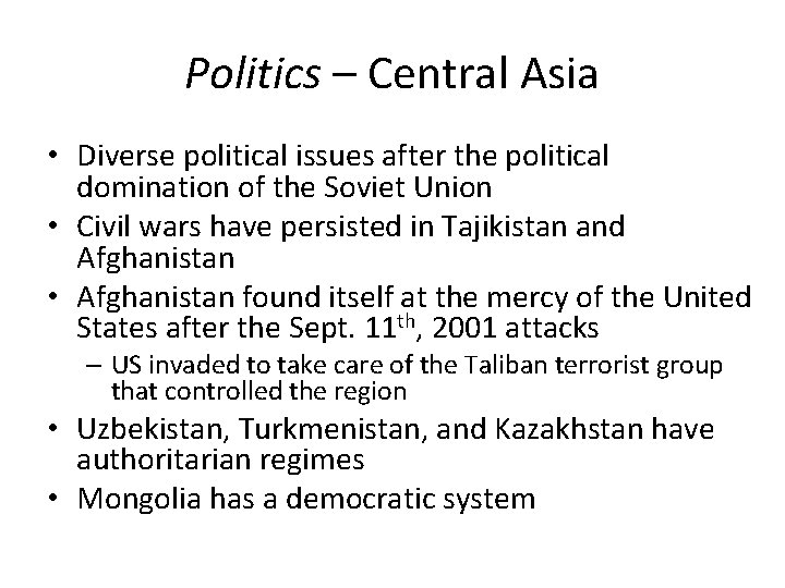 Politics – Central Asia • Diverse political issues after the political domination of the