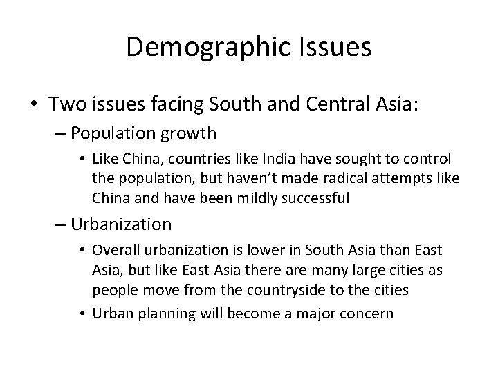Demographic Issues • Two issues facing South and Central Asia: – Population growth •