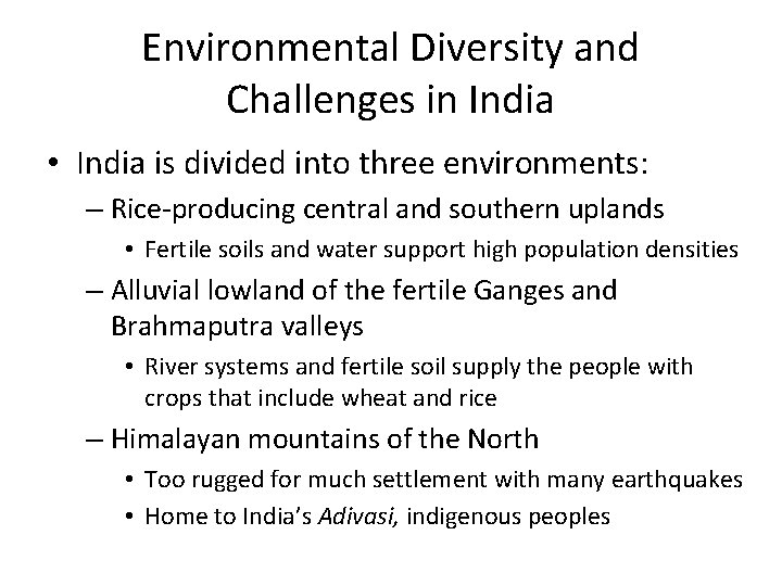 Environmental Diversity and Challenges in India • India is divided into three environments: –