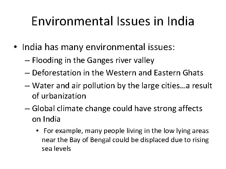 Environmental Issues in India • India has many environmental issues: – Flooding in the