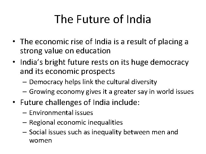 The Future of India • The economic rise of India is a result of