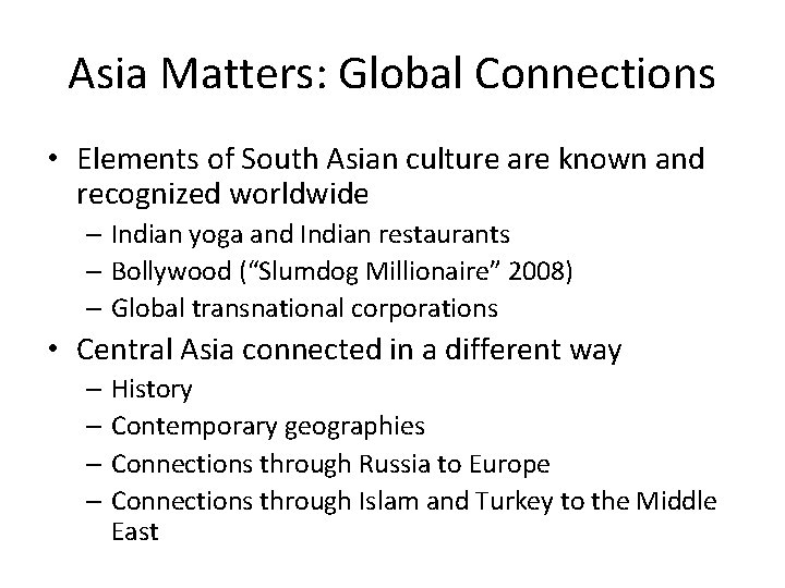 Asia Matters: Global Connections • Elements of South Asian culture are known and recognized