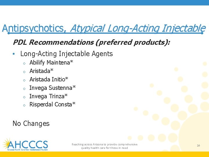 Antipsychotics, Atypical Long-Acting Injectable PDL Recommendations (preferred products): • Long-Acting Injectable Agents o o