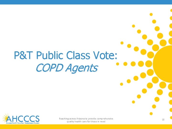 P&T Public Class Vote: COPD Agents Reaching across Arizona to provide comprehensive quality health