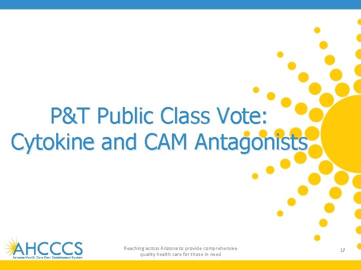 P&T Public Class Vote: Cytokine and CAM Antagonists Reaching across Arizona to provide comprehensive