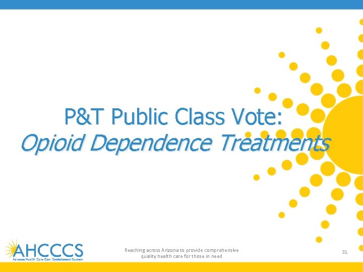 P&T Public Class Vote: Opioid Dependence Treatments Reaching across Arizona to provide comprehensive quality