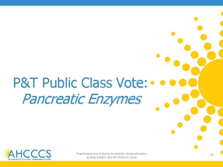 P&T Public Class Vote: Pancreatic Enzymes Reaching across Arizona to provide comprehensive quality health
