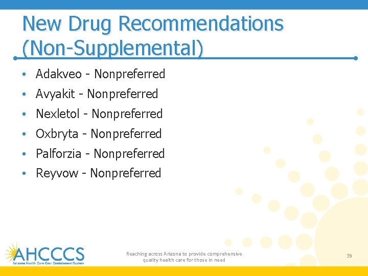 New Drug Recommendations (Non-Supplemental) • Adakveo - Nonpreferred • Avyakit - Nonpreferred • Nexletol