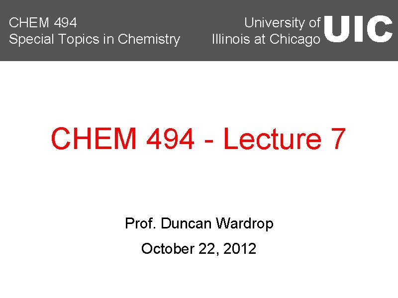 CHEM 494 Special Topics in Chemistry University of Illinois at Chicago UIC CHEM 494