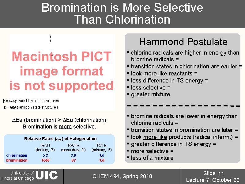 Bromination is More Selective Than Chlorination † † Hammond Postulate • chlorine radicals are
