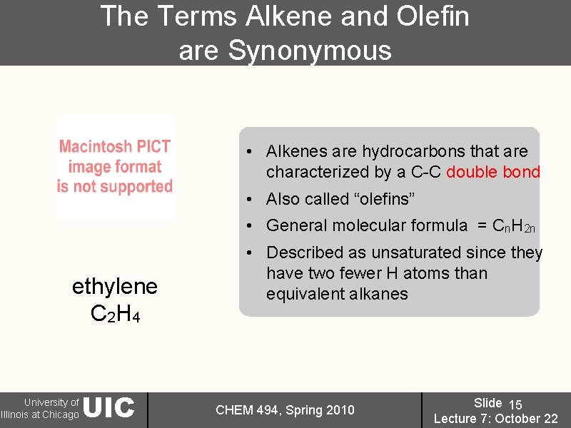 The Terms Alkene and Olefin are Synonymous • Alkenes are hydrocarbons that are characterized