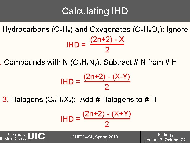 Calculating IHD . Hydrocarbons (Cn. Hx) and Oxygenates (Cn. Hx. Oy): Ignore (2 n+2)
