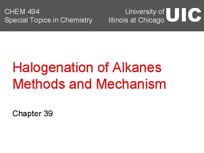 CHEM 494 Special Topics in Chemistry University of Illinois at Chicago UIC Halogenation of