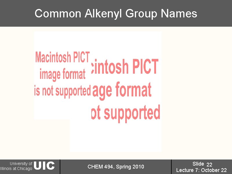 Common Alkenyl Group Names University of Illinois at Chicago UIC CHEM 494, Spring 2010