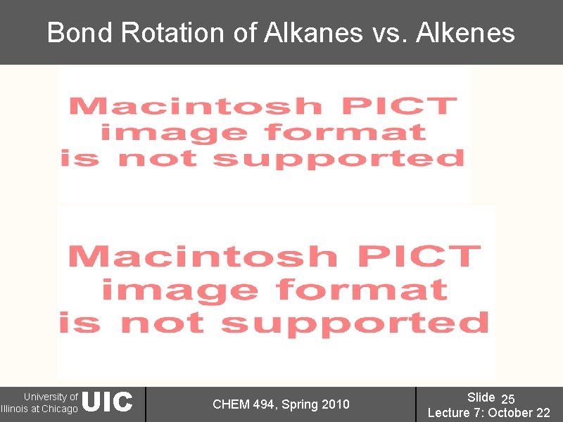 Bond Rotation of Alkanes vs. Alkenes University of Illinois at Chicago UIC CHEM 494,