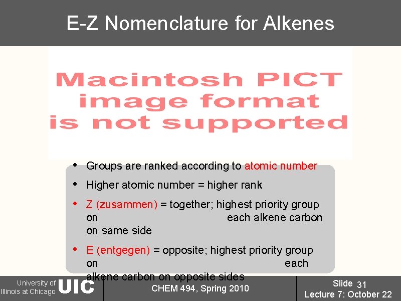 E-Z Nomenclature for Alkenes University of Illinois at Chicago • • • Groups are