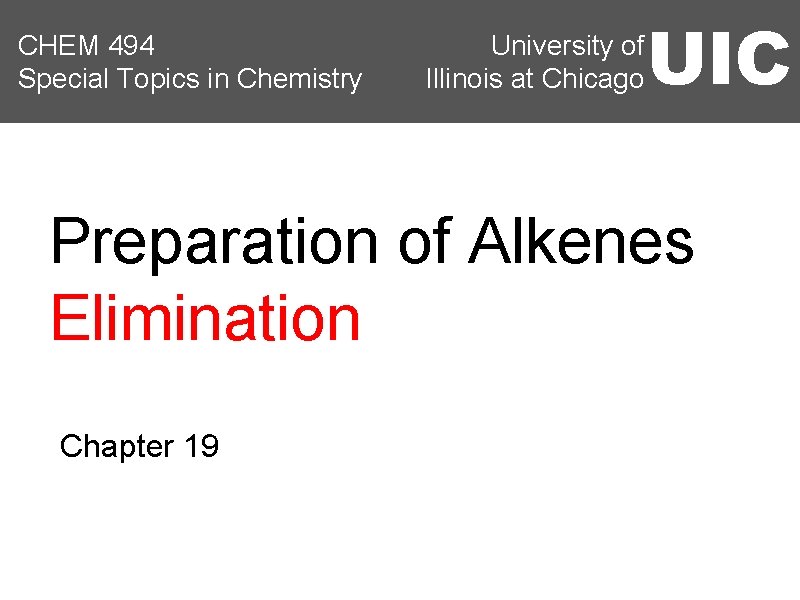 CHEM 494 Special Topics in Chemistry University of Illinois at Chicago UIC Preparation of