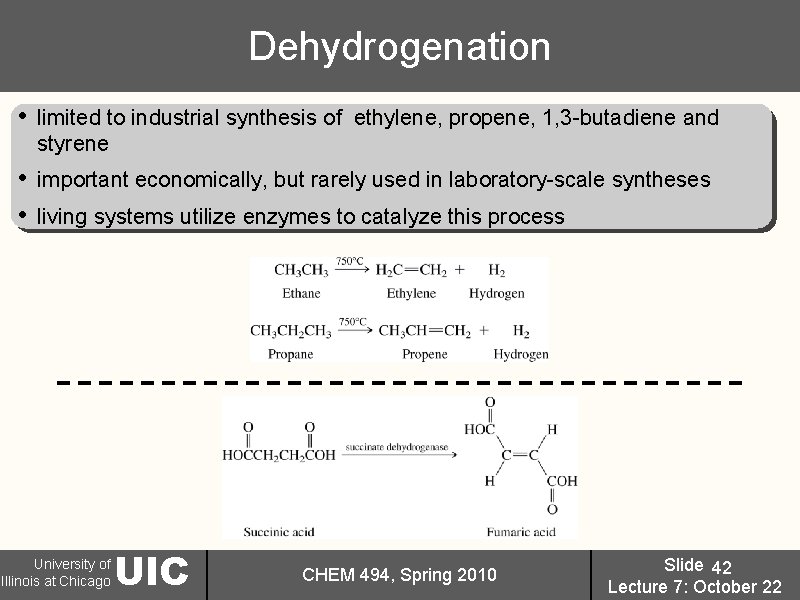 Dehydrogenation • limited to industrial synthesis of ethylene, propene, 1, 3 -butadiene and styrene