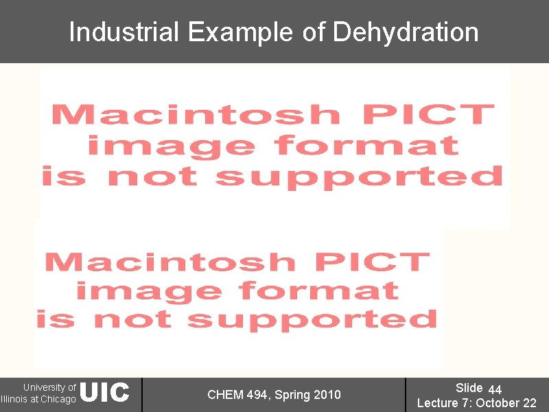 Industrial Example of Dehydration University of Illinois at Chicago UIC CHEM 494, Spring 2010