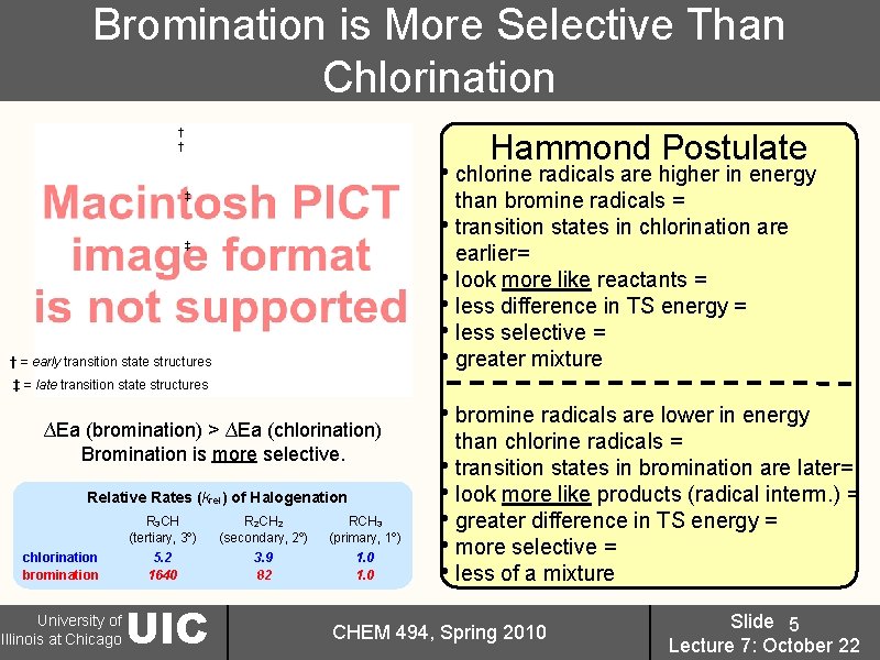 Bromination is More Selective Than Chlorination † † Hammond Postulate • chlorine radicals are