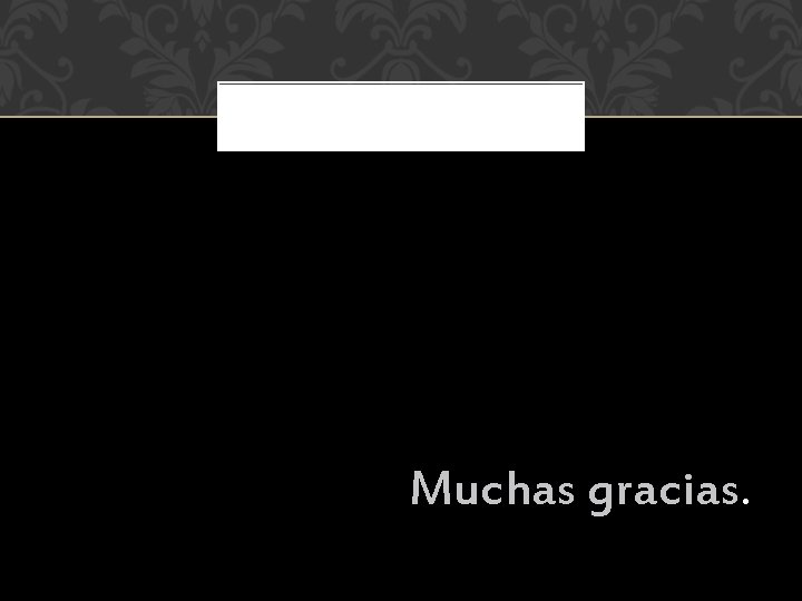 Muchas gracias. 