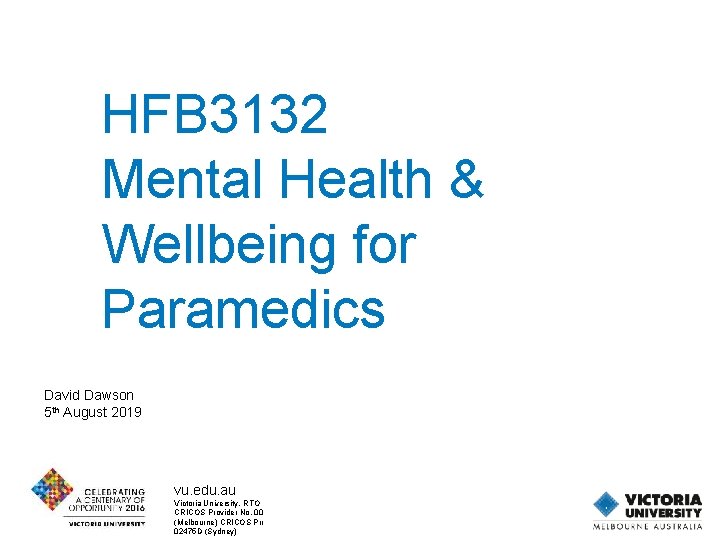 HFB 3132 Mental Health & Wellbeing for Paramedics David Dawson 5 th August 2019