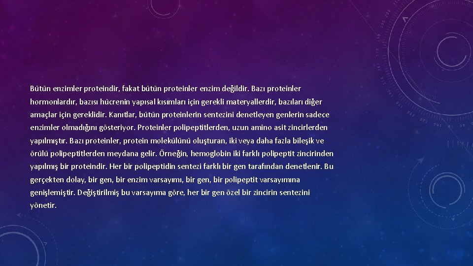 Bu tu n enzimler proteindir, fakat bu tu n proteinler enzim değildir. Bazı proteinler