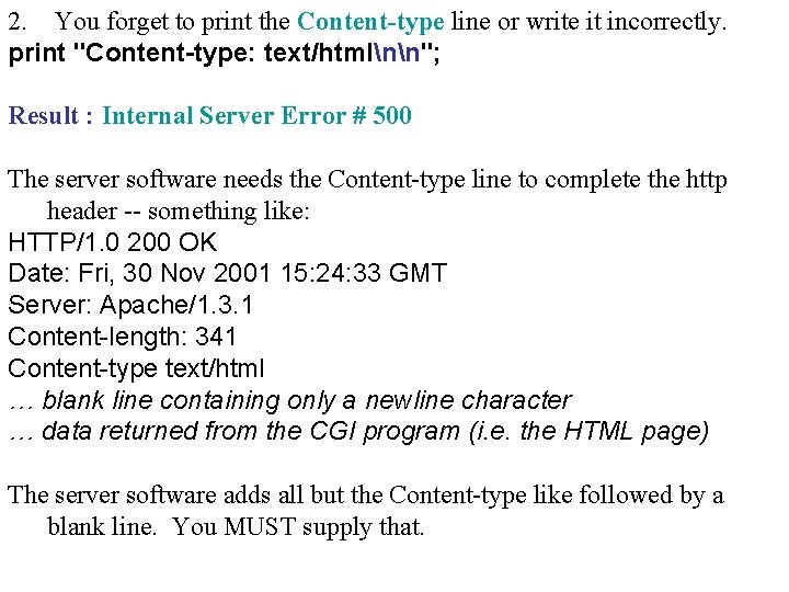 2. You forget to print the Content-type line or write it incorrectly. print "Content-type: