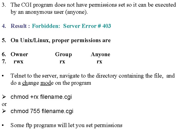 3. The CGI program does not have permissions set so it can be executed