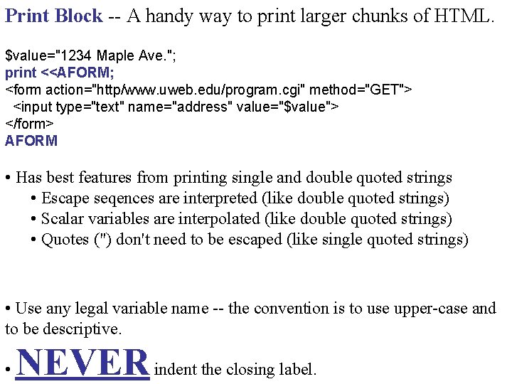 Print Block -- A handy way to print larger chunks of HTML. $value="1234 Maple