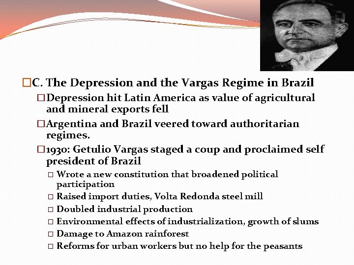 �C. The Depression and the Vargas Regime in Brazil �Depression hit Latin America as