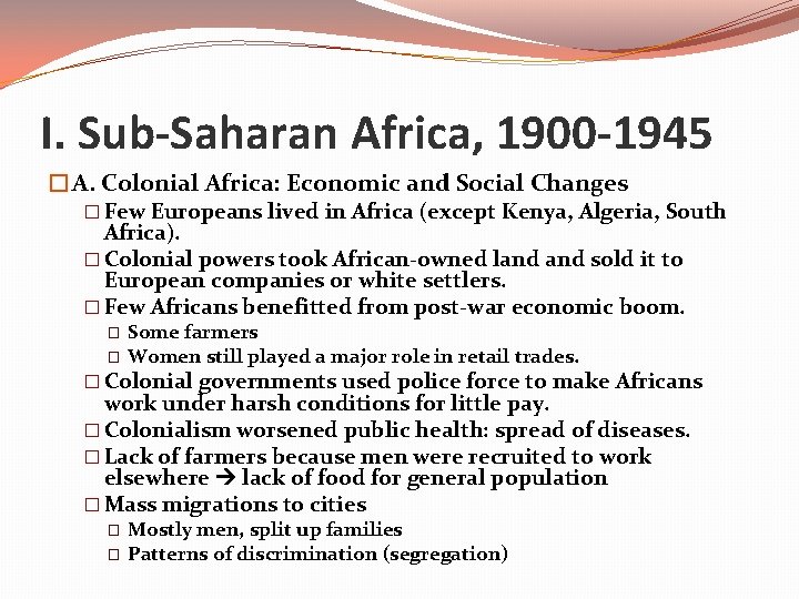 I. Sub-Saharan Africa, 1900 -1945 �A. Colonial Africa: Economic and Social Changes � Few