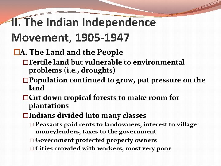 II. The Indian Independence Movement, 1905 -1947 �A. The Land the People �Fertile land