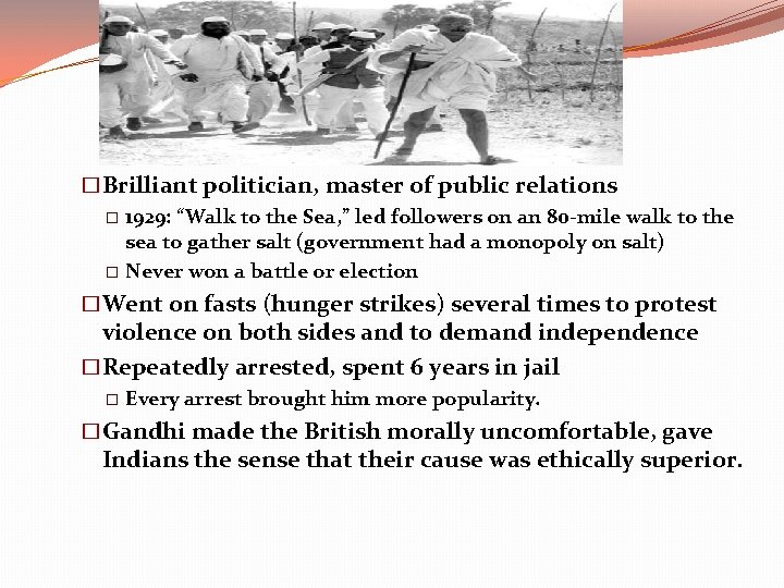 �Brilliant politician, master of public relations � 1929: “Walk to the Sea, ” led