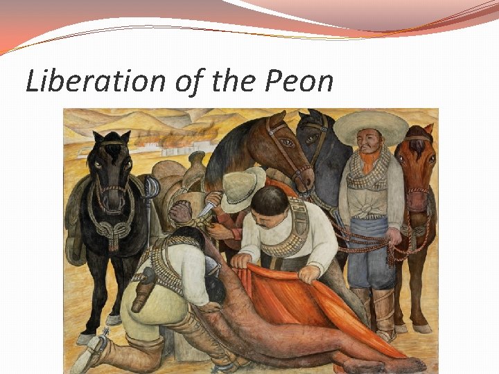 Liberation of the Peon 