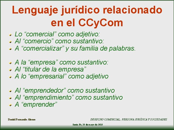 Lenguaje jurídico relacionado en el CCy. Com Lo “comercial” como adjetivo: Al “comercio” como