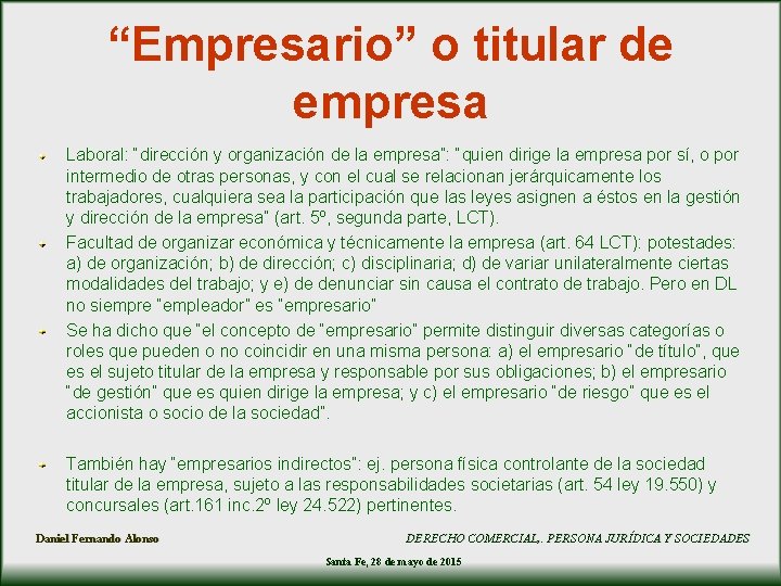 “Empresario” o titular de empresa Laboral: “dirección y organización de la empresa”: “quien dirige