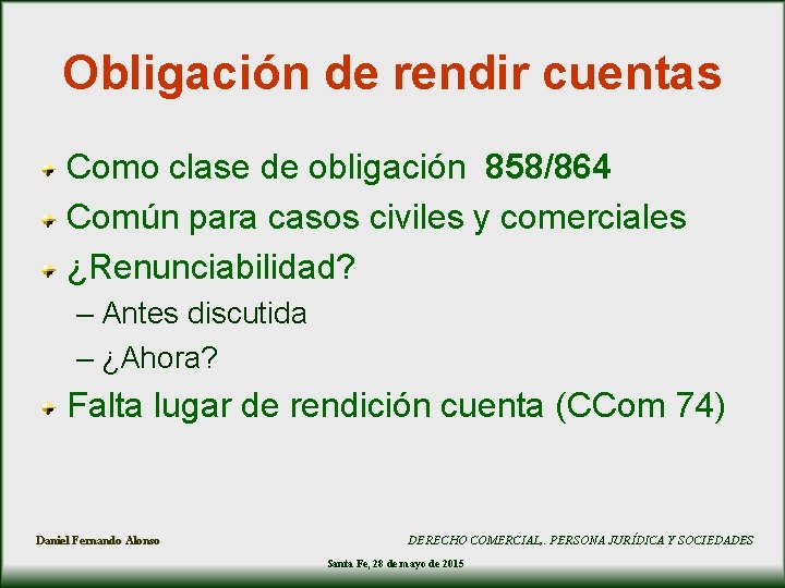 Obligación de rendir cuentas Como clase de obligación 858/864 Común para casos civiles y