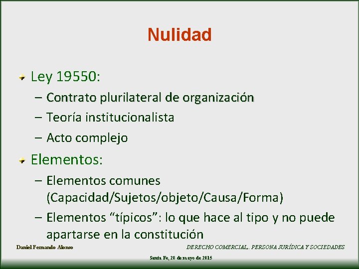 Nulidad Ley 19550: – Contrato plurilateral de organización – Teoría institucionalista – Acto complejo