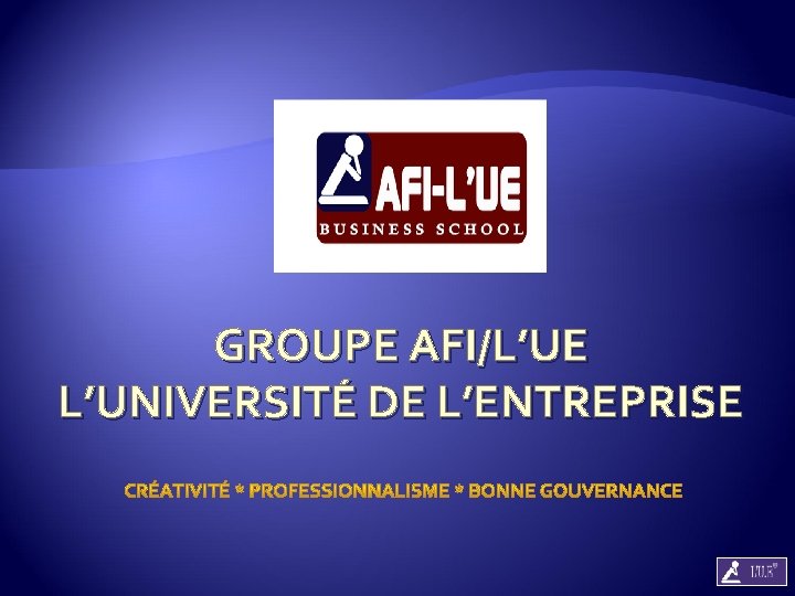 GROUPE AFI/L’UE L’UNIVERSITÉ DE L’ENTREPRISE 