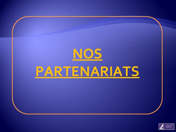 NOS PARTENARIATS 