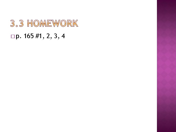 � p. 165 #1, 2, 3, 4 